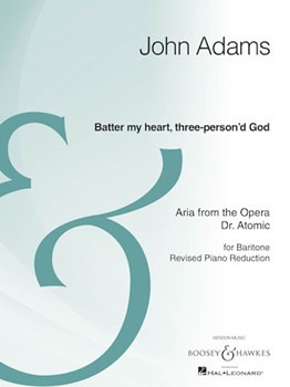 Batter My Heart Three-Person'd God from the Opera Doctor Atomic by Adams John for Low w/ Piano