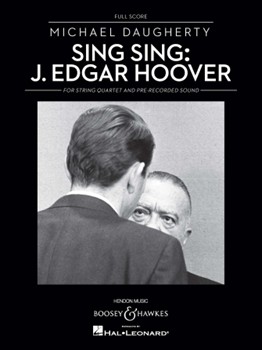 Sing Sing: J. Edgar Hoover by Daugherty Michael for Full Score
