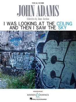 John Adams - I Was Looking at the Ceiling and Then I Saw the Sky by Adams John for Vocal Scor