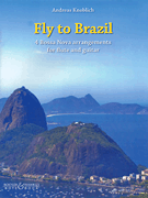 Fly To Brazil: 4 Bossa Nova Arrangements Flute And Guitar Perf Score (2 Copies Included Flute/Gtr