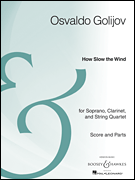 How Slow The Wind - Soprano, Clarinet, And String Quartet Archive Edition