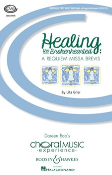 Healing The Brokenhearted (A Requiem Missa Brevis) by Grier Lita for Unison/2-Part