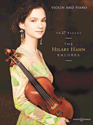 In 27 Pieces - The Hilary Hahn Encores - for Solo Violin and Violin and Piano