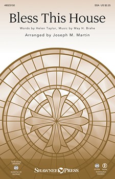 Bless This House by Brahe May H - Martin Joseph M - for SSA