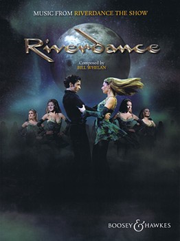 Riverdance - The Show - 20th Anniversary Edition by Whelan Bill for PVG Collection
