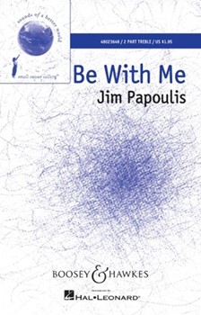 Be With Me by Papoulis Jim Papoulis and Schaff for 2-Part and Piano