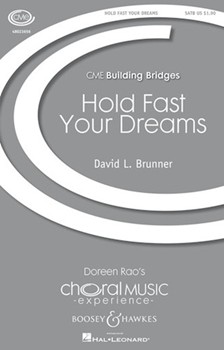 Hold Fast Your Dreams by Brunner David Louise Driscoll for SATB and Piano