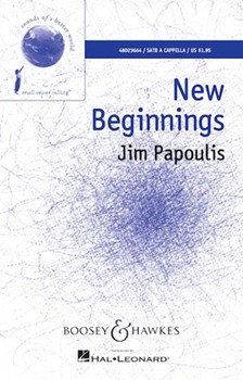 New Beginnings by Papoulis Jim for SATB a cappella