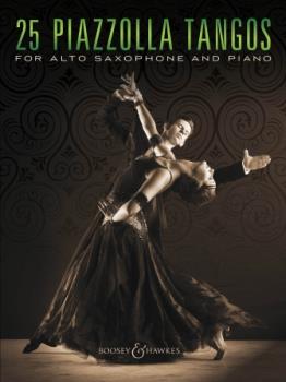 25 Piazzolla Tangos for Alto Saxophone and Piano [alto sax]