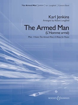 The Armed Man (1st movement from The Armed Man: A Mass for Peace) [concert band] Longfield Score & Pa