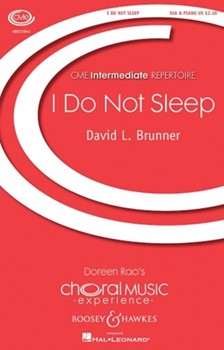 I Do Not Sleep by Brunner David Mary Elizabeth Frye for SSA and Piano