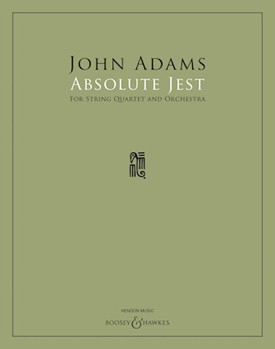 Absolute Jest for String Quartet and Orchestra - Full Score by Adams John for Full Score