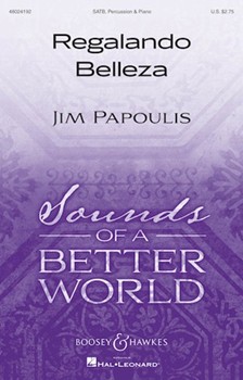Regalando Belleza - Giving Beauty by Papoulis Jim for SATB and Piano