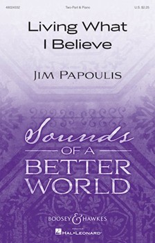 Living What I Believe by Papoulis Jim for 2-Part and Piano