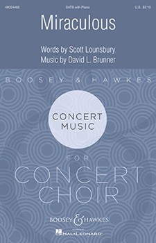 Miraculous by Brunner David Scott Lounsbury for SATB and Piano