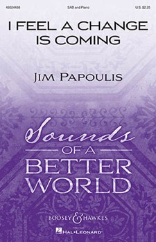 I Feel a Change Is Coming by Papoulis Jim for SAB and Piano