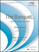 Boosey & Hawkes Wilson D               Banquet...and the poison soup plot - Concert Band