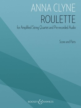 Roulette for Amplified String Quartet and Pre-recorded Audio - Score and Parts by Clyne Anna for