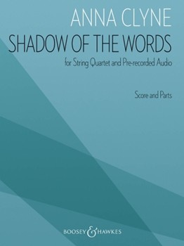 Shadow of the Words for String Quartet and Pre-recorded Audio - Score and Parts by Clyne Anna for