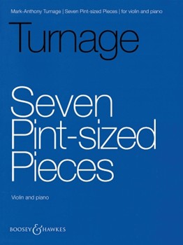 Seven Pint-Sized Pieces - Violin and Piano by Mark-Anthony Turnage for Score and Solo Part