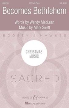 Becomes Bethlehem by Sirett Mark - MacLean Wendy - for SATB and Piano