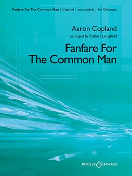 Fanfare For The Common Man by Copland Aaron - Longfield Robert - for Full Orchestra