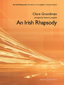 Irish Rhapsody by Grundman Clare - Longfield Robert - for String Orchestra