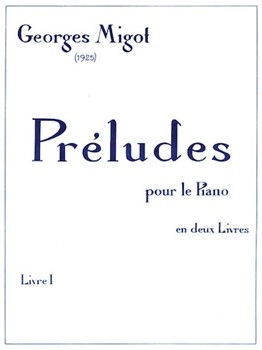Migot Georges Preludes Pour Le Piano Volume 1 Piano Book by Migot Georges for Piano