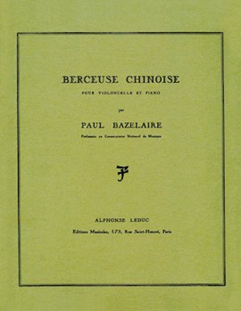 Berceuse Chinoise Op.115 (cello & Piano) by Bazelaire Paul for Cello