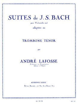 Suites de J.S. Bach pour Violoncelle Adaptees au Trombone Tenor by Lafosse Andre for