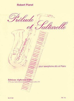 Robert Planel - Prelude Et Saltarelle Pour Saxophone Et Piano by Planel Robert for SAXOPHONE