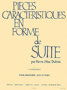 Pieces Caracteristiques En Forme de Suite - #1 - A L'Espagnole by Dubois Pierre-Max for Alto Saxophone S