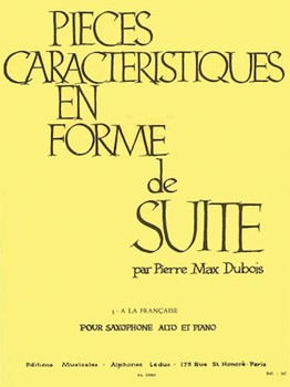 Pieces Caracteristiques En Forme de Suite - #3 - A La Francaise by Dubois Pierre-Max for Alto Sax