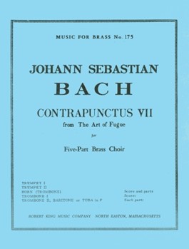 Contrapunctus #7 From The Art Of Fugue by Bach Johann Sebastian - King Robert - for Brass Quintet