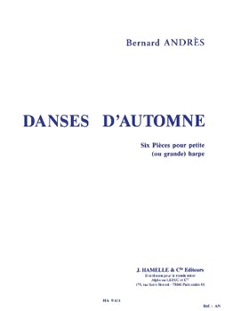 Bernard Andres - Danses Dautomne Six Pieces Pour Petite (ou Grande) Harpe by Andres Bernard for Harp
