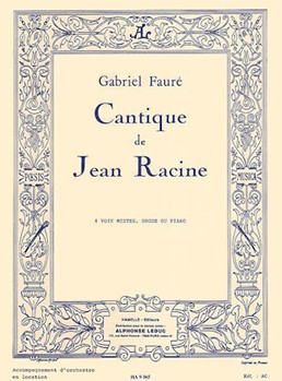 Gabriel Faure - Cantique De Jean Racine Pour 4 Voix Mixtes Et Orgue (ou Piano) by Faure Gabriel for Voice and Piano