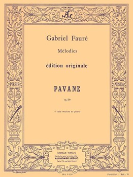 Gabriel Faure - Pavanepour 4 Voix Mixtes Et Piano Op. 50 by Faure Gabriel for Voice and Piano