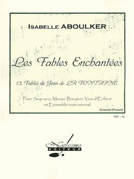 Aboulker La Fontaine Fables Enchantees Voix D'enfant Choral & Piano by Aboulker Isabelle for MUSIC FOR