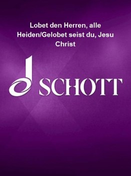 Lobet den Herren alle Heiden/Gelobet seist du Jesu Christ by Osilander Lucas for SATB