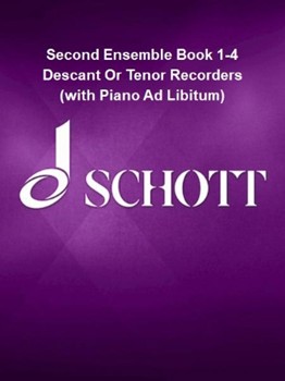 Second Ensemble Book 1-4 Descant Or Tenor Recorders (with Piano Ad Libitum) by for