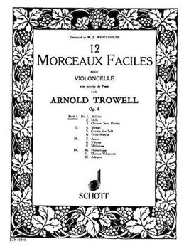 12 Morceaux Faciles Opus 4 Volume 1 by Trowell Arnold for Cello and Piano (Vol 1)