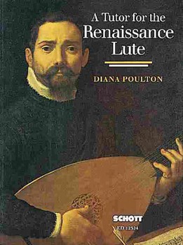 A Tutor for the Renaissance Lute by Poulton Diana for