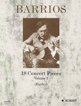 18 Concert Pieces for Solo Guitar - Volume 1 by Mangore Agustin Barrios for