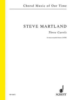 3 Carols by Martland Steve for SATB