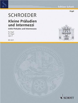 Short Preludes & Intermezzi Opus 9 by Schroeder Hermann for Organ