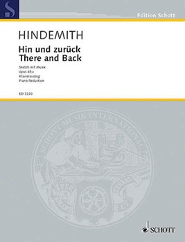 Hin und Zurück (There & Back) by Hindemith Paul for