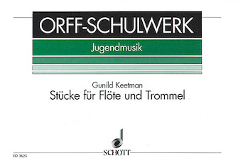 Stücke für Flöte und Trommel - Book 1 by Keetman Gunild for