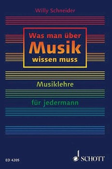 Was Man Uber Musik Wissen by Schneider Willy for