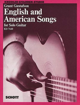 English and American Songs for Solo Guitar by Gustafson Grant for