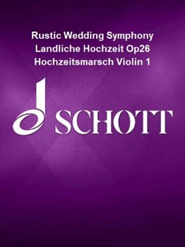 Rustic Wedding Symphony Landliche Hochzeit Op26 Hochzeitsmarsch Violin 1 by Goldmark Karl for